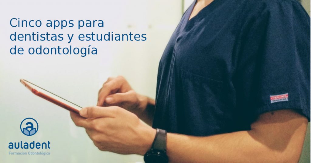 Cinco aplicaciones para dentistas y estudiantes del Grado en Odontología