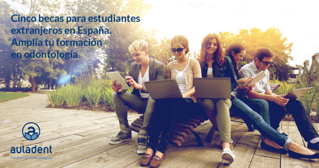 Cinco becas para estudiantes extranjeros en España. Formación odontológica